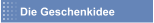 Die Geschenkidee